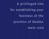 A privileged site for establishing your business at the junction of Quebec main road